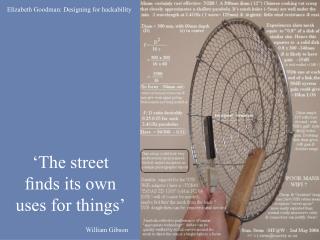 ‘The street ﬁnds its own uses for things’