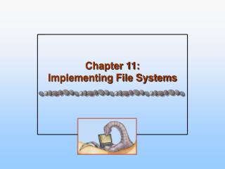 Chapter 11: Implementing File Systems