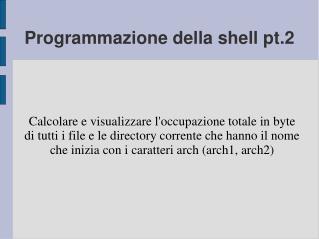 Programmazione della shell pt.2