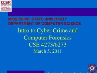Intro to Cyber Crime and Computer Forensics CSE 4273/6273 March 5, 2011
