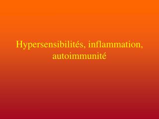 Hypersensibilités, inflammation, autoimmunité