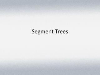 Segment Trees