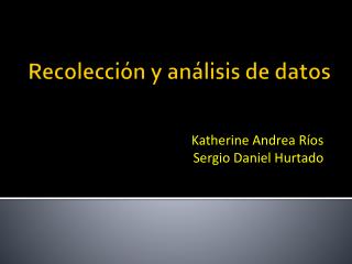 Recolección y análisis de datos