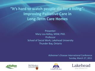 “It’s hard to watch people die for a living” : Improving Palliative Care in Long-Term Care Homes