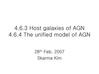 4.6.3 Host galaxies of AGN 4.6.4 The unified model of AGN