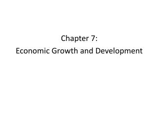Chapter 7: Economic Growth and Development
