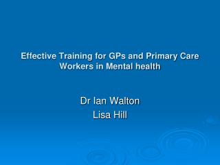 Effective Training for GPs and Primary Care Workers in Mental health