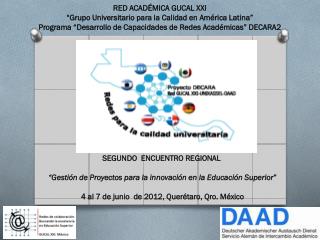 RED ACADÉMICA GUCAL XXI “Grupo Universitario para la Calidad en América Latina”