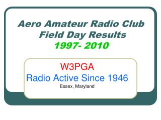 Aero Amateur Radio Club Field Day Results 1997- 2010