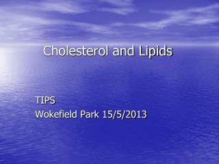 Cholesterol and Lipids