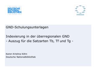 GND-Schulungsunterlagen Indexierung in der überregionalen GND