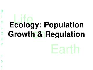 Ecology: Population Growth &amp; Regulation
