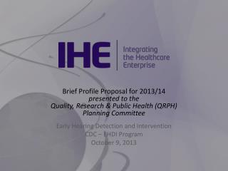 Early Hearing Detection and Intervention CDC – EHDI Program October 9, 2013