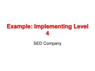 Example: Implementing Level 4