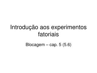 Introdução aos experimentos fatoriais