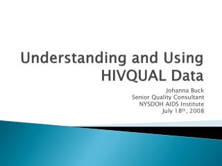 Understanding and Using HIVQUAL Data