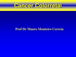 Câncer Colorretal