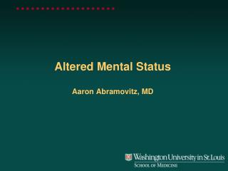 Altered Mental Status Aaron Abramovitz, MD