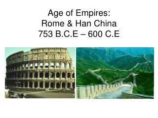 Age of Empires: Rome &amp; Han China 753 B.C.E – 600 C.E