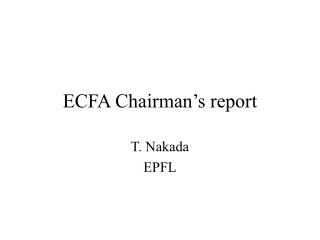 ECFA Chairman’s report