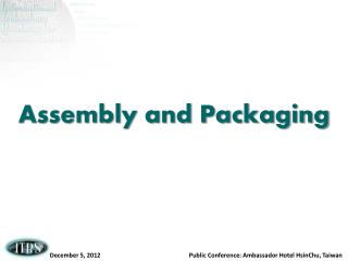 Assembly and Packaging