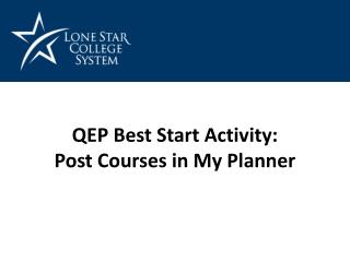 QEP Best Start Activity: Post Courses in My Planner