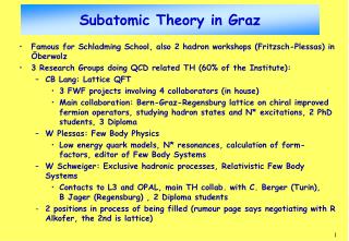 Subatom ic Theory in Graz