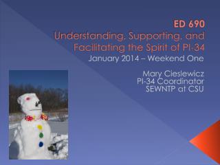 ED 690 Understanding, Supporting, and Facilitating the Spirit of PI-34
