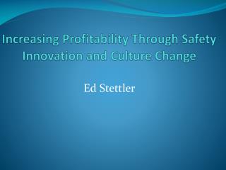 Increasing Profitability Through Safety Innovation and Culture Change