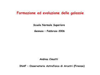 Formazione ed evoluzione delle galassie Scuola Normale Superiore