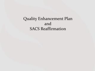 Quality Enhancement Plan and SACS Reaffirmation