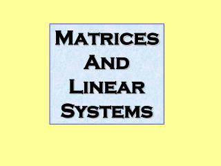 Matrices And Linear Systems