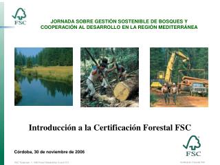 Introducción a la Certificación Forestal FSC