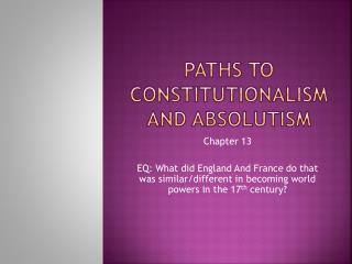 Paths to constitutionalism and absolutism
