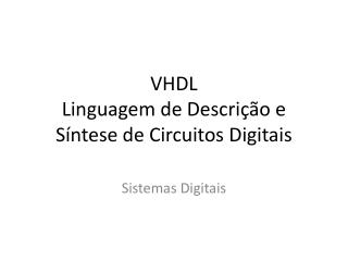 VHDL Linguagem de Descrição e Síntese de Circuitos Digitais