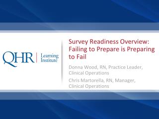 Survey Readiness Overview: Failing to Prepare is Preparing to Fail