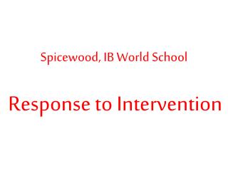 Spicewood, IB World School Response to Intervention