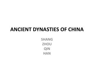 ANCIENT DYNASTIES OF CHINA