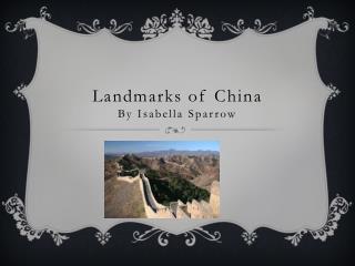Landmarks of China By Isabella Sparrow