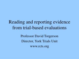 Reading and reporting evidence from trial-based evaluations