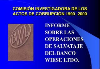 COMISIÓN INVESTIGADORA DE LOS ACTOS DE CORRUPCIÓN 1990- 2000