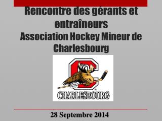 Rencontre des gérants et entraîneurs Association Hockey Mineur de Charlesbourg