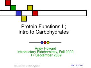 Protein Functions II; Intro to Carbohydrates
