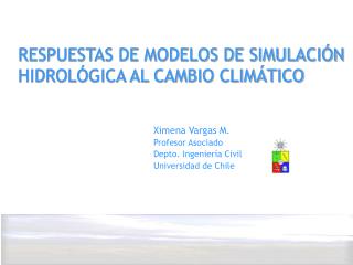 RESPUESTAS DE MODELOS DE SIMULACIÓN HIDROLÓGICA AL CAMBIO CLIMÁTICO