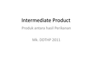 Intermediate Product