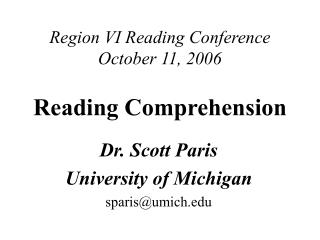 Region VI Reading Conference October 11, 2006 Reading Comprehension