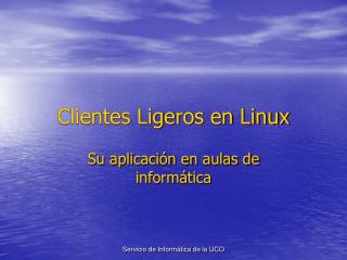 Clientes Ligeros en Linux