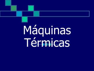 Máquinas Térmicas