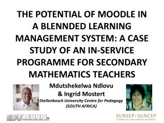 Mdutshekelwa Ndlovu &amp; Ingrid Mostert Stellenbosch University Centre for Pedagogy
