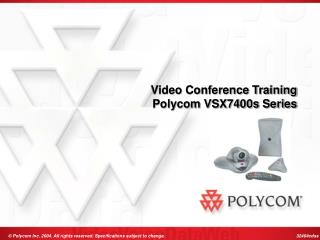 Video Conference Training Polycom VSX7400s Series